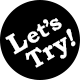Let's Try!